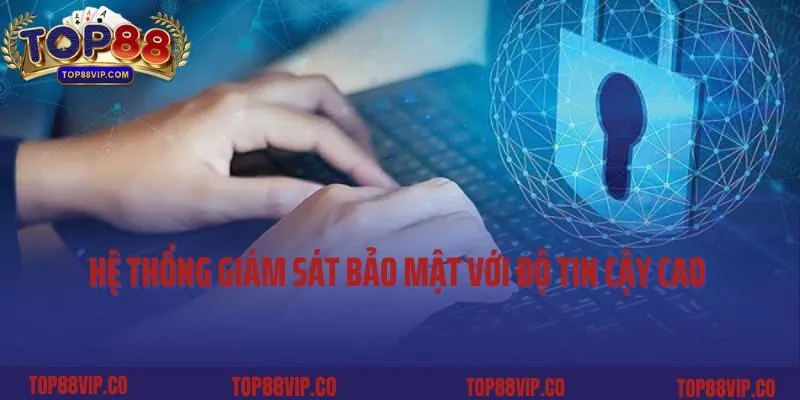 Hệ thống giám sát bảo mật với độ tin cậy cao