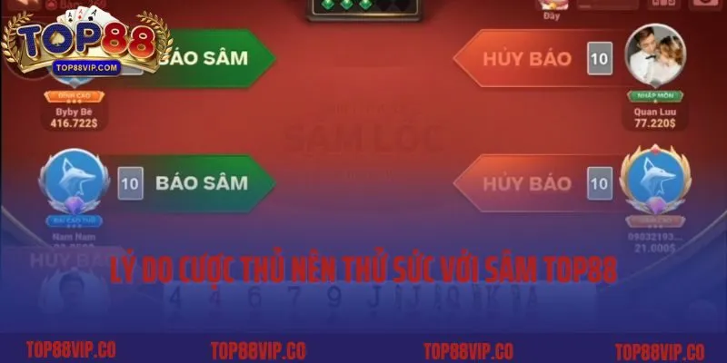 Lý do cược thủ nên thử sức với Sâm Top88