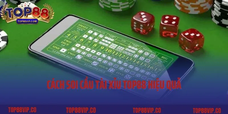 Cách soi cầu tài xỉu Top88 hiệu quả