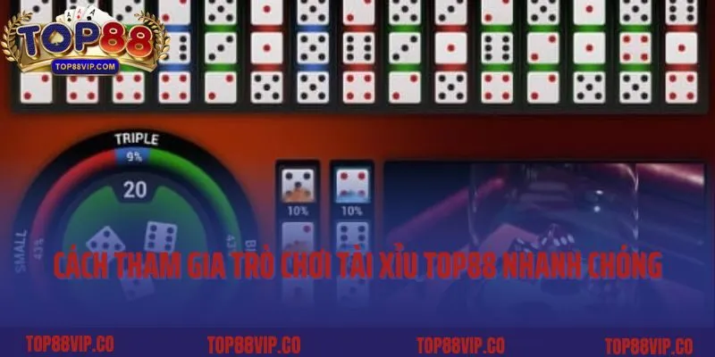 Cách tham gia trò chơi Tài xỉu Top88 nhanh chóng
