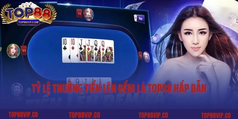 Tỷ lệ thưởng Tiến lên đếm lá Top88 hấp dẫn